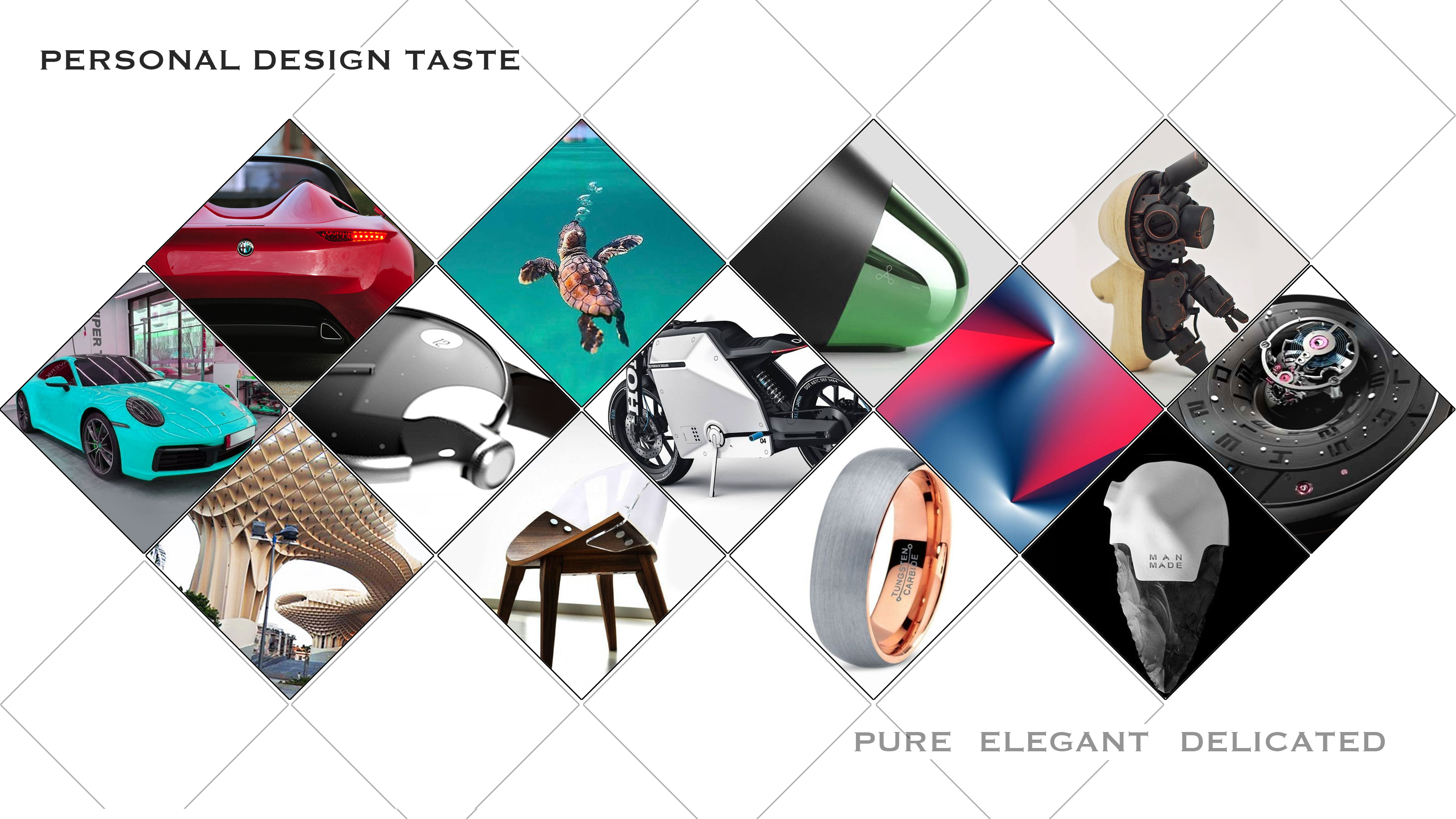 Personal Design Taste - Pure, Elegant, Delicated